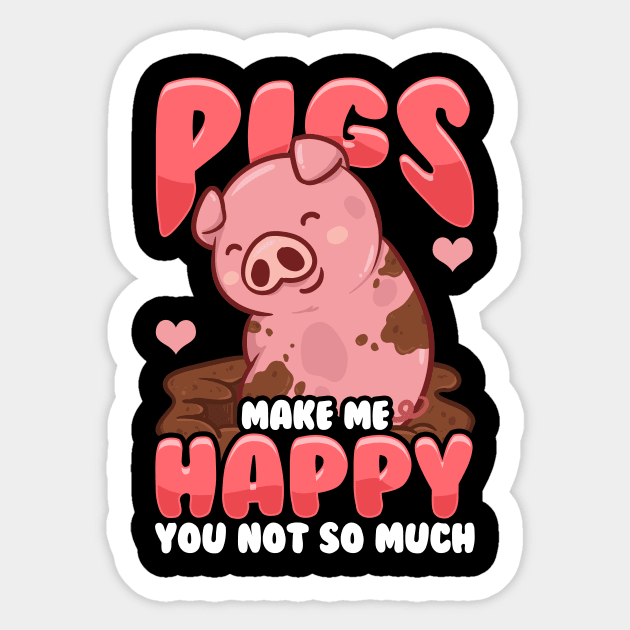 Adorable Pigs Make Me Happy You? Not So Much Sticker by theperfectpresents